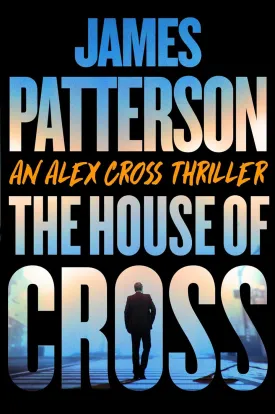 The House of Cross: An Alex Cross Thriller (Alex Cross, 30) Hardcover  November 25, 2024